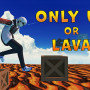 Only Up Or Lava